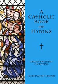 A Catholic Book of Hymns