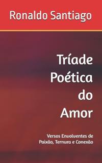 Tríade Poética do Amor