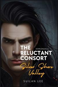The Reluctant Consort - Silver Shore Valley