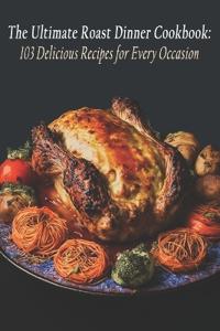 The Ultimate Roast Dinner Cookbook