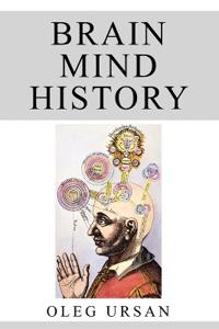 Brain. Mind. History.