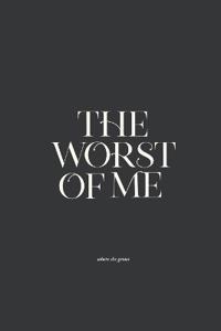 The Worst of Me