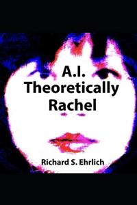 A.I. Theoretically Rachel