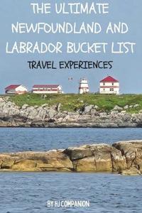 The Ultimate Newfoundland and Labrador Bucket List