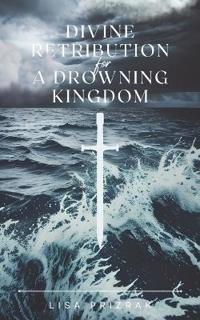 Divine Retribution For A Drowning Kingdom