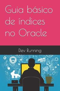 Guia básico de índices no Oracle