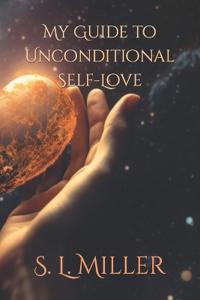 My Guide to Unconditional Self-Love