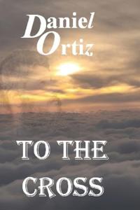 To The Cross