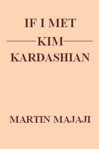 If I Met Kim Kardashian