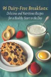 96 Dairy-Free Breakfasts