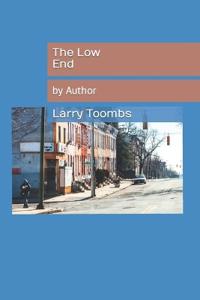 The Low End
