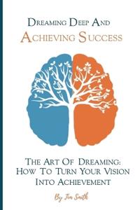 Dreaming Deep And Achieving Success