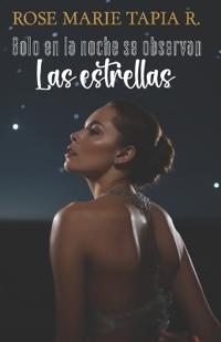 Solo En La Noche Se Observan Las Estrellas