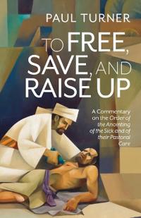 To Free, Save, and Raise Up