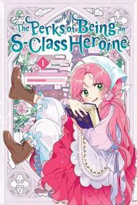 The Perks of Being an S-Class Heroine, Vol. 1
