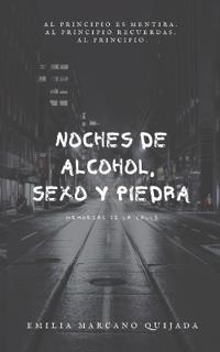 Noches de Alcohol, Sexo y Piedra