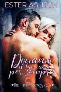Donami il tuo cuore per sempre