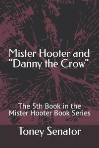 Mister Hooter and "Danny the Crow"