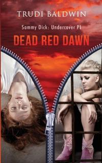 Dead Red Dawn (Sammy Dick, PI Series