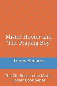 Mister Hooter and "The Praying Boy"