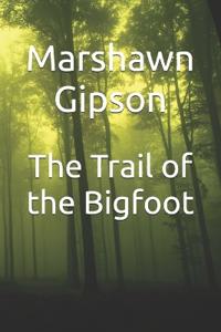 The Trail of the Bigfoot