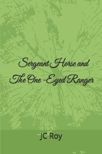 Sergeant Horse and The One-Eyed Ranger