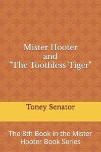 Mister Hooter and "The Toothless Tiger"