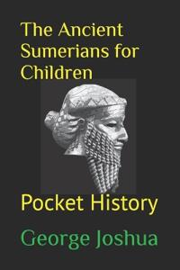 The Ancient Sumerians for Children