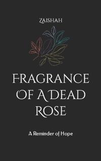 Fragrance Of A Dead Rose