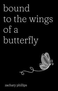 Bound to the Wings of a Butterfly