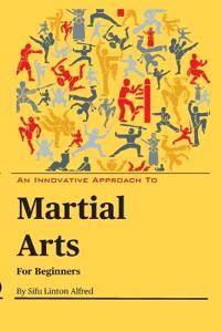 An Innovative Approach To Martial Arts For Beginners