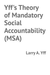 Yff's Theory of Mandatory Social Accountability (MSA)