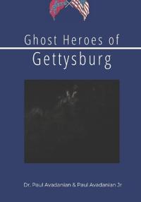 Ghost Heroes of Gettysburg
