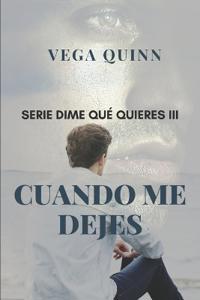 Dime qué quieres III Cuando me dejes