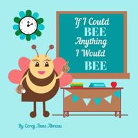 If I Could Bee Anything I Would Bee