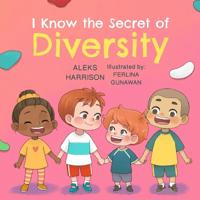 I Know the Secret of Diversity