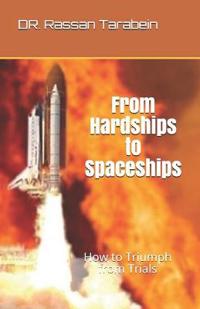 From Hardships to Spaceships