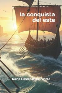La conquista del Este.