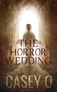 Horror Wedding Series Book One