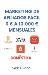 Marketing de Afiliados Fácil 0 a 10.000 Mensuales