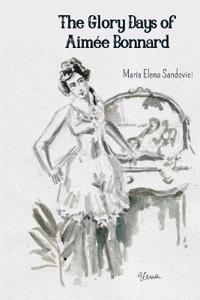 Bokomslag för "The Glory Days of Aimée Bonnard"