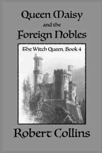 Queen Maisy & the Foreign Nobles