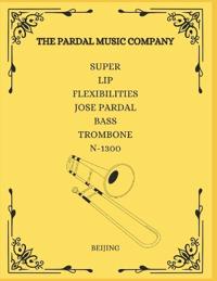 Super Lip Flexibilities Jose Pardal Bass Trombone N-1300