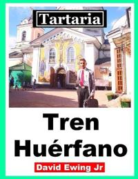 Tartaria - Tren Huérfano