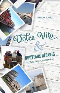 Dolce Vita & nouveaux départs