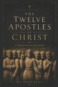 The Twelve Apostles of Christ