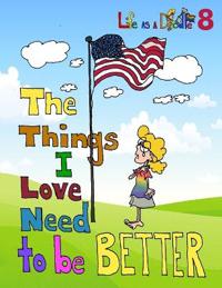 The Things I love Need to be Better