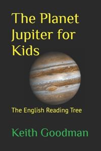 The Planet Jupiter for Kids
