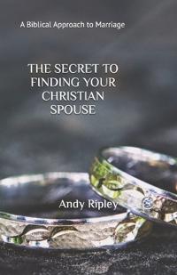 The Secret to Finding Your Christian Spouse