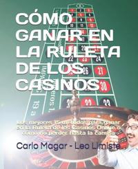 Cómo Ganar En La Ruleta de Los Casinos
